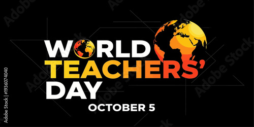 World Teachers Day poster with globe typography and October five education appreciation message.