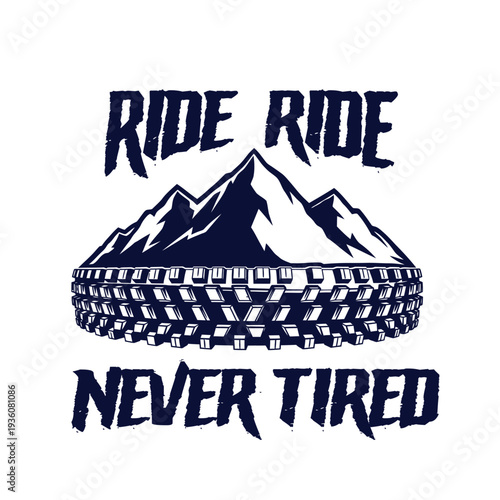 A mountain bike tire with a motivational phrase on a white background tshirt design