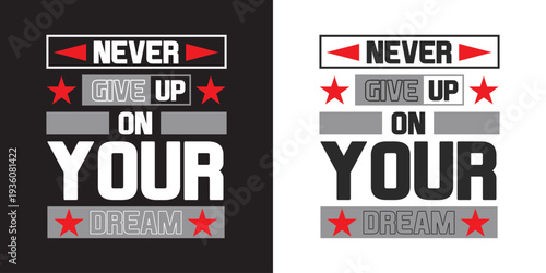 Modern Typography Never Give Up Motivational Streetwear T-Shirt Design