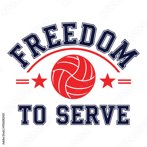 Freedom to serve volleyball team logo with red ball and stars tshirt design