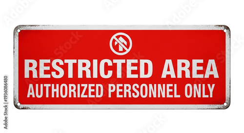 Red rectangular sign indicating a restricted area for authorized personnel only with a prohibition symbol.