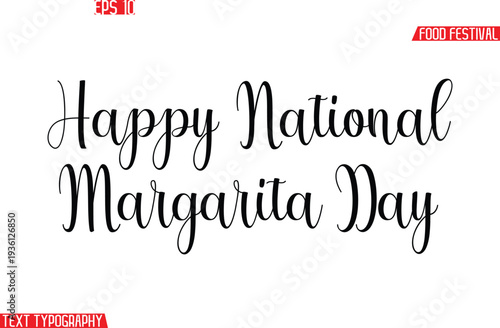Happy National Margarita Day  Stylish Cursive Text Calligraphy Lettering -Food Festival Name