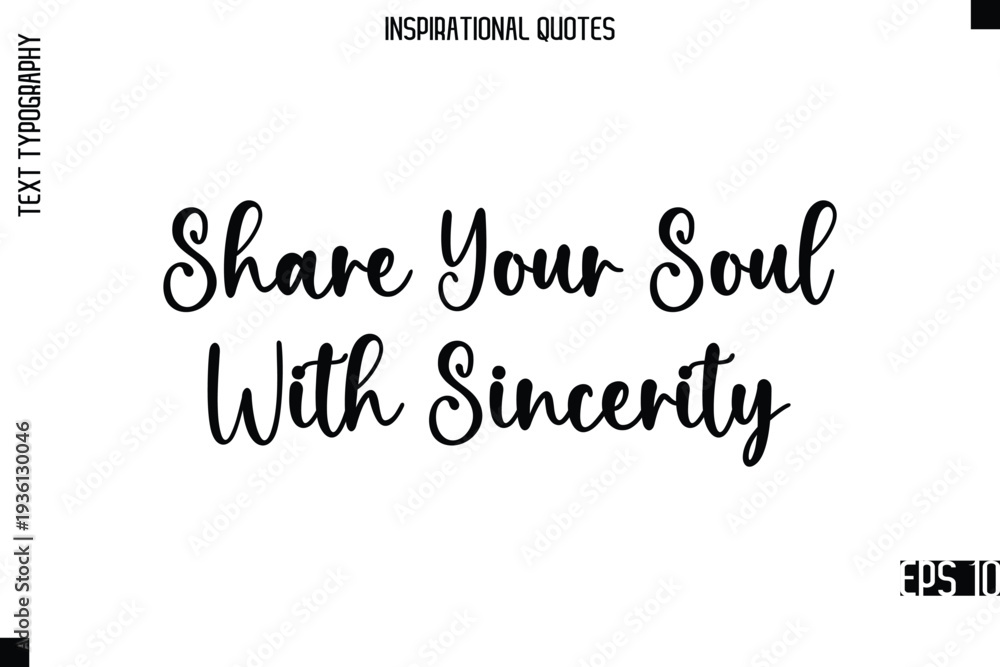 Obraz premium Share Your Soul With Sincerity -Modern Stylish Typography Lettering Motivational Quote Vector Design