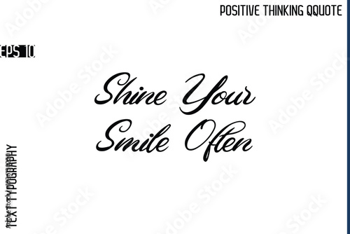 Shine Your Smile Often  -Positive Vibes Cursive Text Typography Lettering Quotes Vector