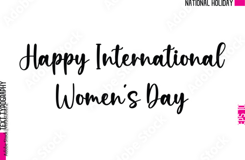 Happy International Women’s Day  -People National Holiday Name In Stylish Cursive Typography Text Design