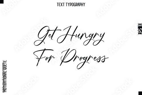 Get Hungry For Progress  -Courageous Life Quote Text Typography Style for Risk Takers