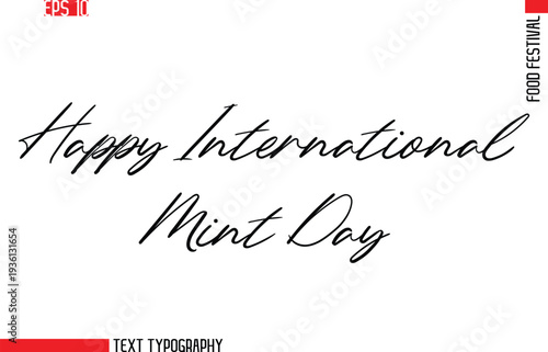 Happy International Mint Day   --Food Festival Name In Stylish Cursive Typescript Text