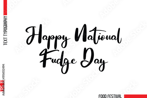 Happy National Fudge Day  Modern Cursive Typography Text -Food Festival Name