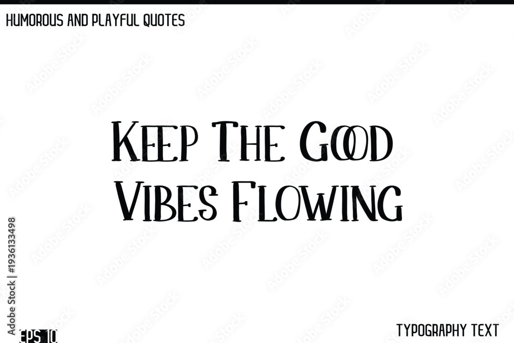 Fototapeta premium Keep The Good Vibes Flowing -Humorous and Fun Artwork Retro Typography Vector Quote