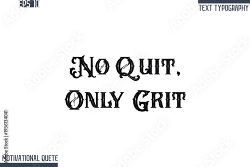 No Quit, Only Grit  -Never Give Up and Resilience Motivational Quotes Retro Style Typography Text