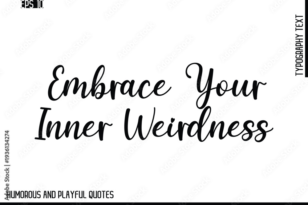 Fototapeta premium Embrace Your Inner Weirdness -Stylish Cursive Typography Vector Text – Humorous and Playful Quote Design