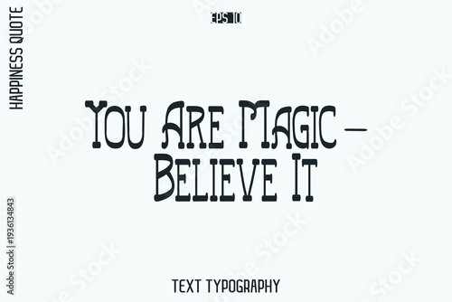 You Are Magic—Believe It   -Self-Love Retro Style Typography Lettering Quote Vector for Modern Inspirational Lifestyle
