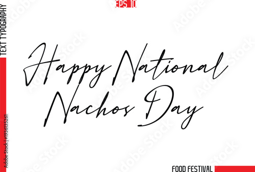 Happy National Nachos Day  -Food Festival Name In Stylish Cursive Typescript Text Template