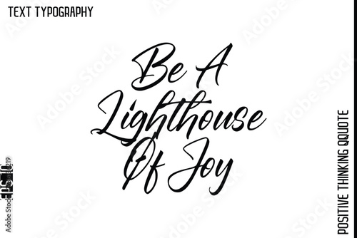 Be A Lighthouse Of Joy   -Positive Living Typography Quotes Hand Lettering Vector
