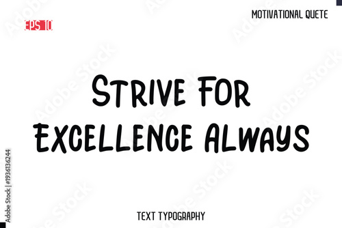 Strive For Excellence Always -Motivational saying Stylish Cursive Text Calligraphy Vector