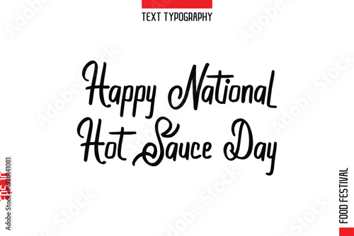 Happy National Hot Sauce Day   --Food Festival Name In Stylish Typescript Handwritten Lettering