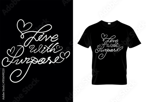 A stylish black t shirt mockup displays a white cursive design featuring hearts and the phrase love with purpose high quality