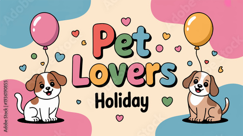 Colorful pet lovers holiday illustration with dogs and balloons