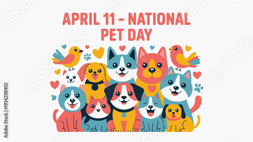 Colorful cartoon pets gathered together with hearts and birds celebrating national pet day on april 11