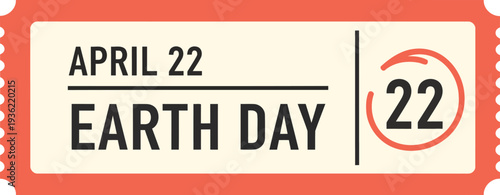 Earth Day Event Admission Ticket Design for April 22nd Celebration