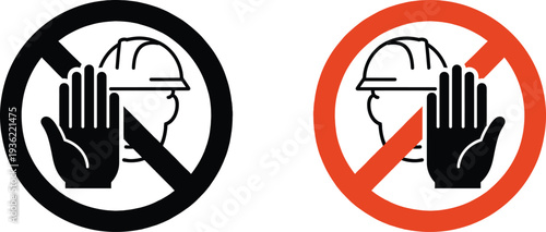 No hard hat and hand signs for safety and warning  construction prohibited symbols