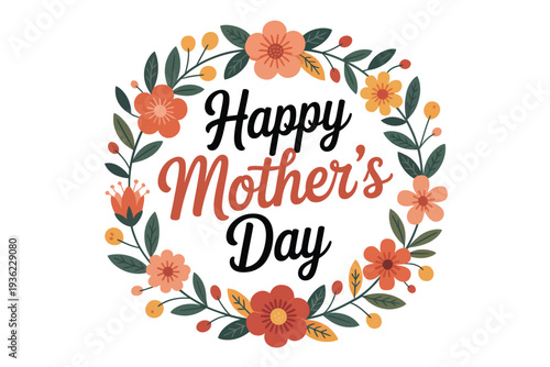 Joyful floral wreath with "Happy Mother's Day" text, celebrating love and family