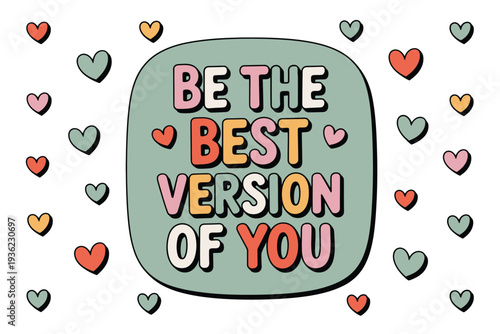 Motivation quote illustration with colorful hearts and inspiring text