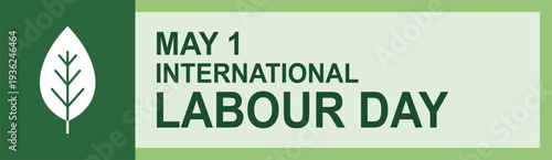 Eco friendly May 1 International Labour Day banner highlighting a simple green leaf icon symbolizing agricultural farming environmental sustainability nature conservation workers and organic growth