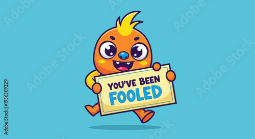Celebrating April Fools Day with a playful orange cartoon character holding a sign that says you've been fooled