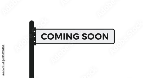 Black and white street sign with coming soon text mounted on a dark post against a plain white background for announcements.