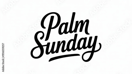Palm sunday greeting card with elegant black cursive text on white background for church celebration