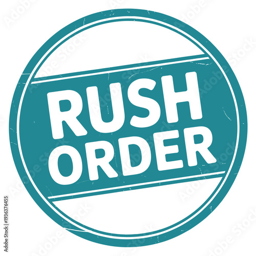 A teal colored round stamp displaying the words rush order in white