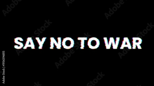“Say No to War” Glitch Text Effect on Dark Minimal Background.