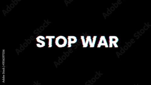 Glitch Distortion “Stop War” Text Animation on Black Background.