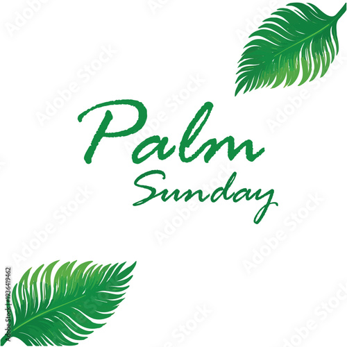 Palm Sunday cursive text illustration with green palm leaves on white background symbolizing Christian faith and celebration
