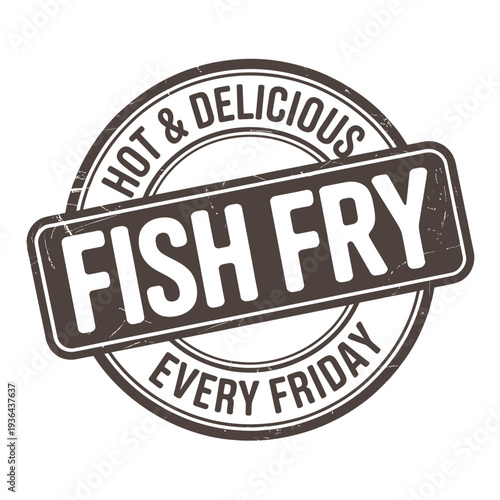 A vintage style stamp announcing a hot and delicious weekly fish fry