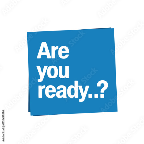 A vibrant blue square displays the question are you ready in white text