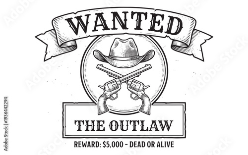 Vintage Wild West Engraving of an Outlaw Wanted Poster with Crossed Revolvers and Cowboy Hat 