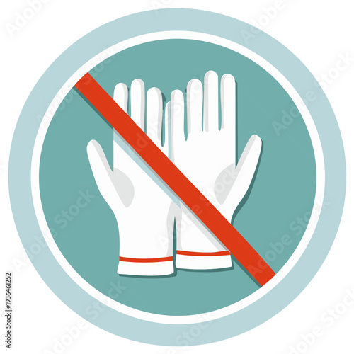 No Gloves Allowed Symbol Gloves crossed out Gloves prohibited Sign Circle vector