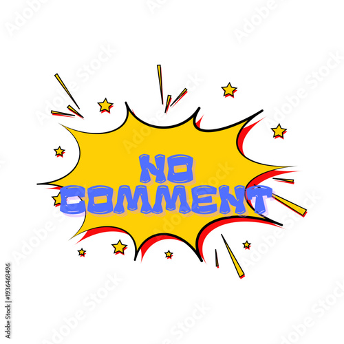 Bold and expressive 'NO COMMENT' declaration presented in a dynamic comic book style speech bubble, ideal for illustrating a refusal to elaborate or a desire for silence in graphic designs