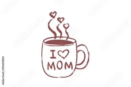 Hand drawn coffee cup with i love mom message