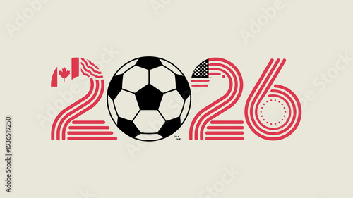 A graphic design prominently displays the number 2026 incorporating the flags of canada mexico and the united states with a soccer ball high quality professional detailed