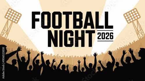 A vibrant graphic announces football night 2026 with a stadium crowd silhouetted against bright lights and a football high quality professional detailed modern elegant stylish clean