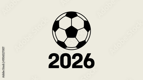 A graphic displays a classic black and white soccer ball positioned above the bold digits 2026 suggesting a future sporting event high quality professional detailed modern