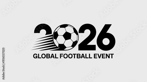 A graphic design prominently features the number 2026 integrated with a soccer ball and speed lines advertising a global football event high quality professional detailed modern