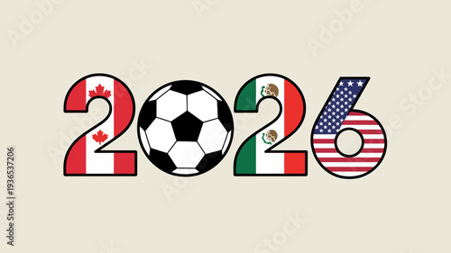 A vibrant graphic displays the number 2026 incorporating the flags of canada mexico and the united states with a soccer ball high quality professional detailed modern