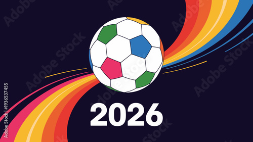 A vibrant illustration features a classic soccer ball positioned against a colorful dynamic rainbow arc and the year 2026 high quality professional detailed modern elegant stylish