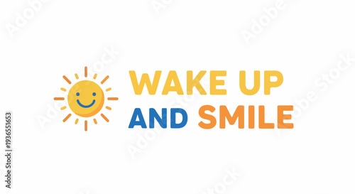 Wake Up and Smile Graphic Design with a Cheerful Sun Illustration