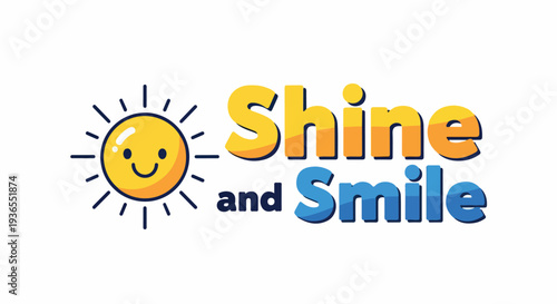 Shine and Smile A Bright and Positive Message for a Happier You