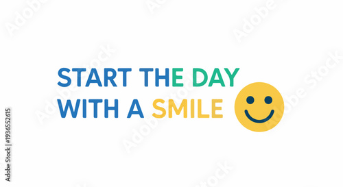 Start Your Day with a Smile A Cheerful Message Featuring a Bright Yellow Smiley Face Icon